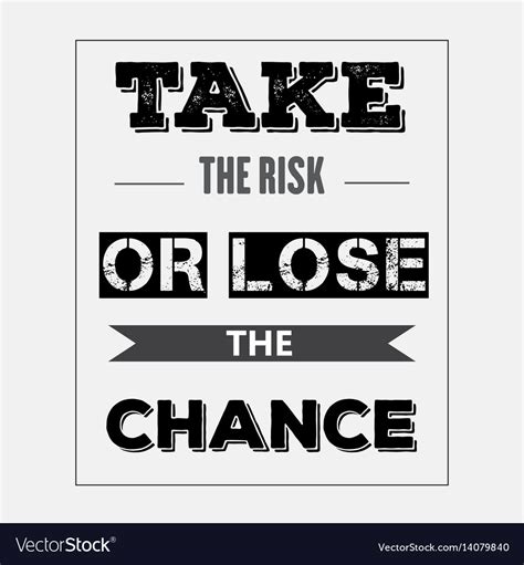 taking chances quotes|80+ Taking Chances Quotes To Help You Get The Most From Life.